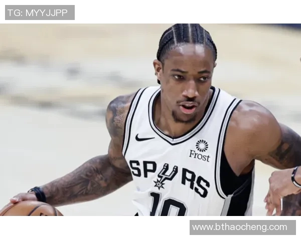 德马尔德罗赞:从天赋到坚持的篮球之路与心路历程